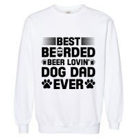 Funny Best Bearded Beer Lovin Dog Dad Slogan Garment-Dyed Sweatshirt