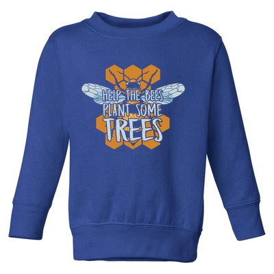 Funny Beekeeper Bee Gift Help The Bees Plant Some Trees Great Gift Toddler Sweatshirt