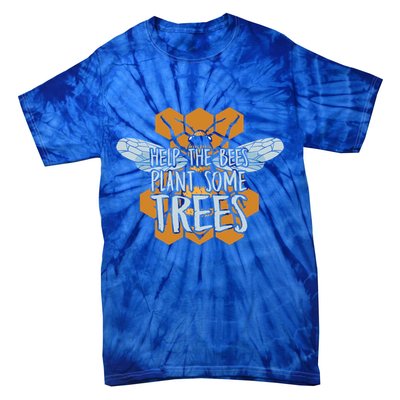 Funny Beekeeper Bee Gift Help The Bees Plant Some Trees Great Gift Tie-Dye T-Shirt