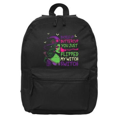Funny Buckleup Buttercup You Just Flipped My Witch Switch 16 in Basic Backpack