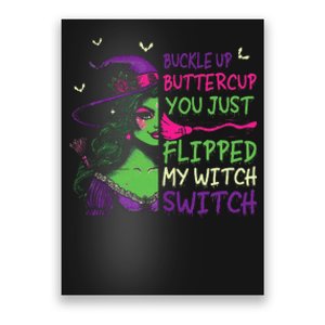 Funny Buckleup Buttercup You Just Flipped My Witch Switch Poster