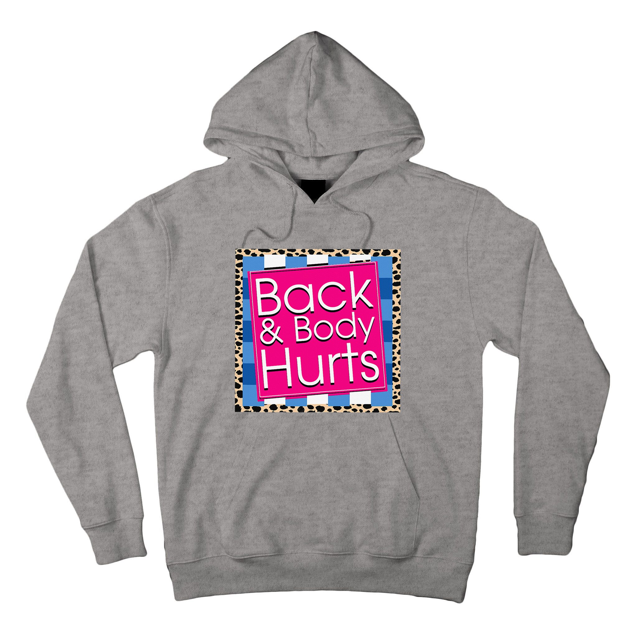 Funny Back Body Hurts Quote Workout Gym Tall Hoodie