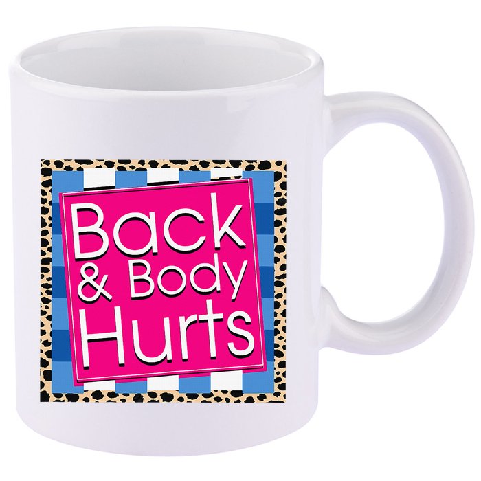 Funny Back Body Hurts Quote Workout Gym 11oz C Handle Ceramic Mug