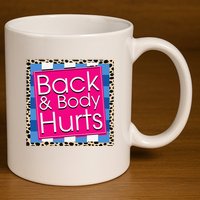 Funny Back Body Hurts Quote Workout Gym 11oz C Handle Ceramic Mug