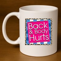 Funny Back Body Hurts Quote Workout Gym 11oz C Handle Ceramic Mug