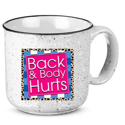 Funny Back Body Hurts Quote Workout Gym 15oz Campfire Ceramic Mug