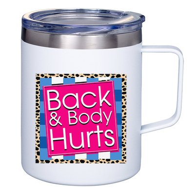 Funny Back Body Hurts Quote Workout Gym 12oz Stainless Steel Coffee Mug