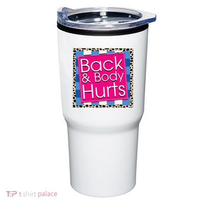 Funny Back Body Hurts Quote Workout Gym Tumbler