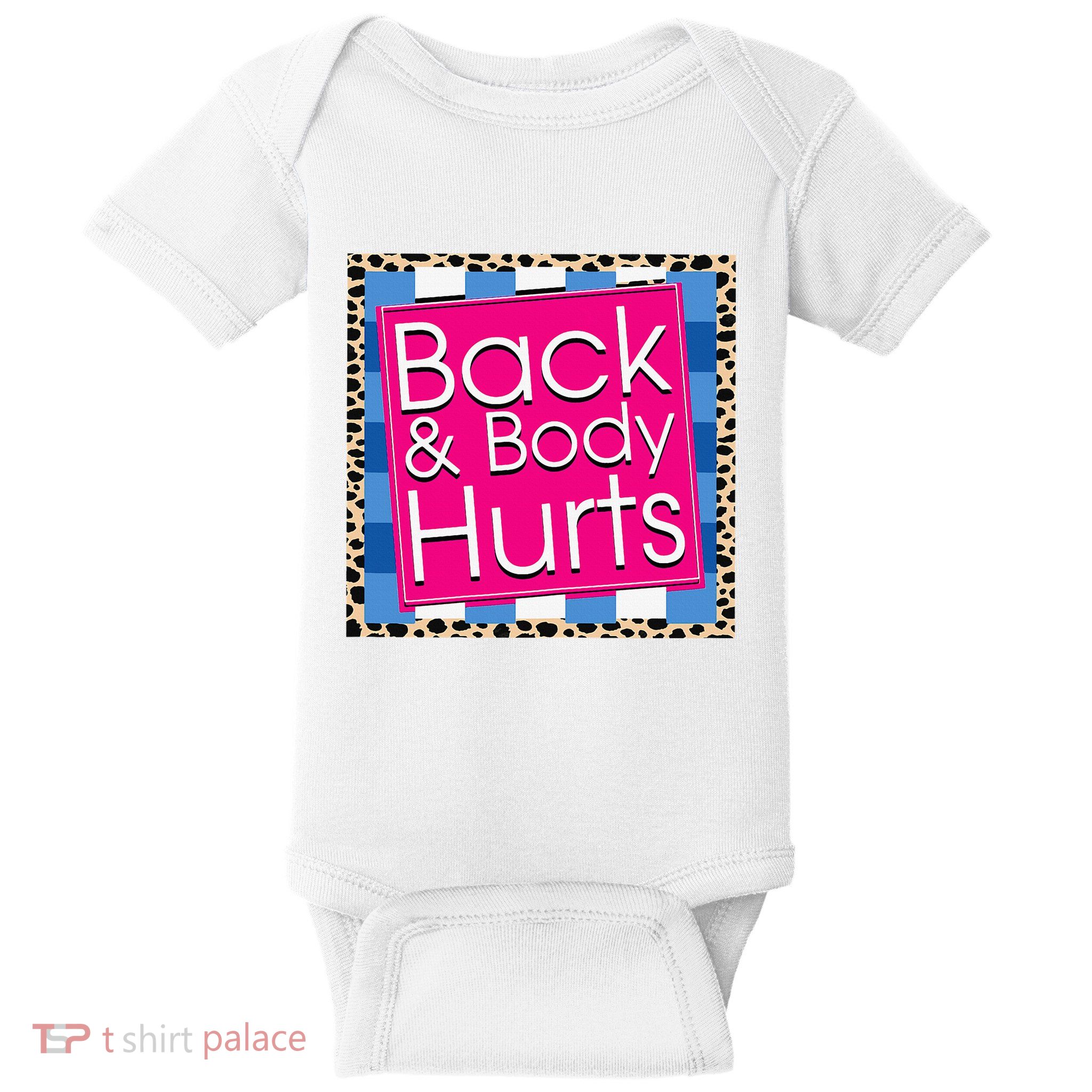 Funny Back Body Hurts Quote Workout Gym Baby Bodysuit