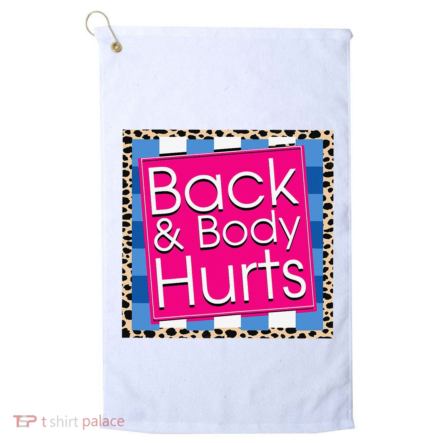Funny Back Body Hurts Quote Workout Gym Golf Towel