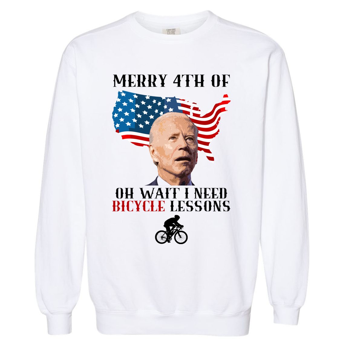 Funny Biden Bicycle Bike Lesson Merry 4th Of July Garment-Dyed Sweatshirt