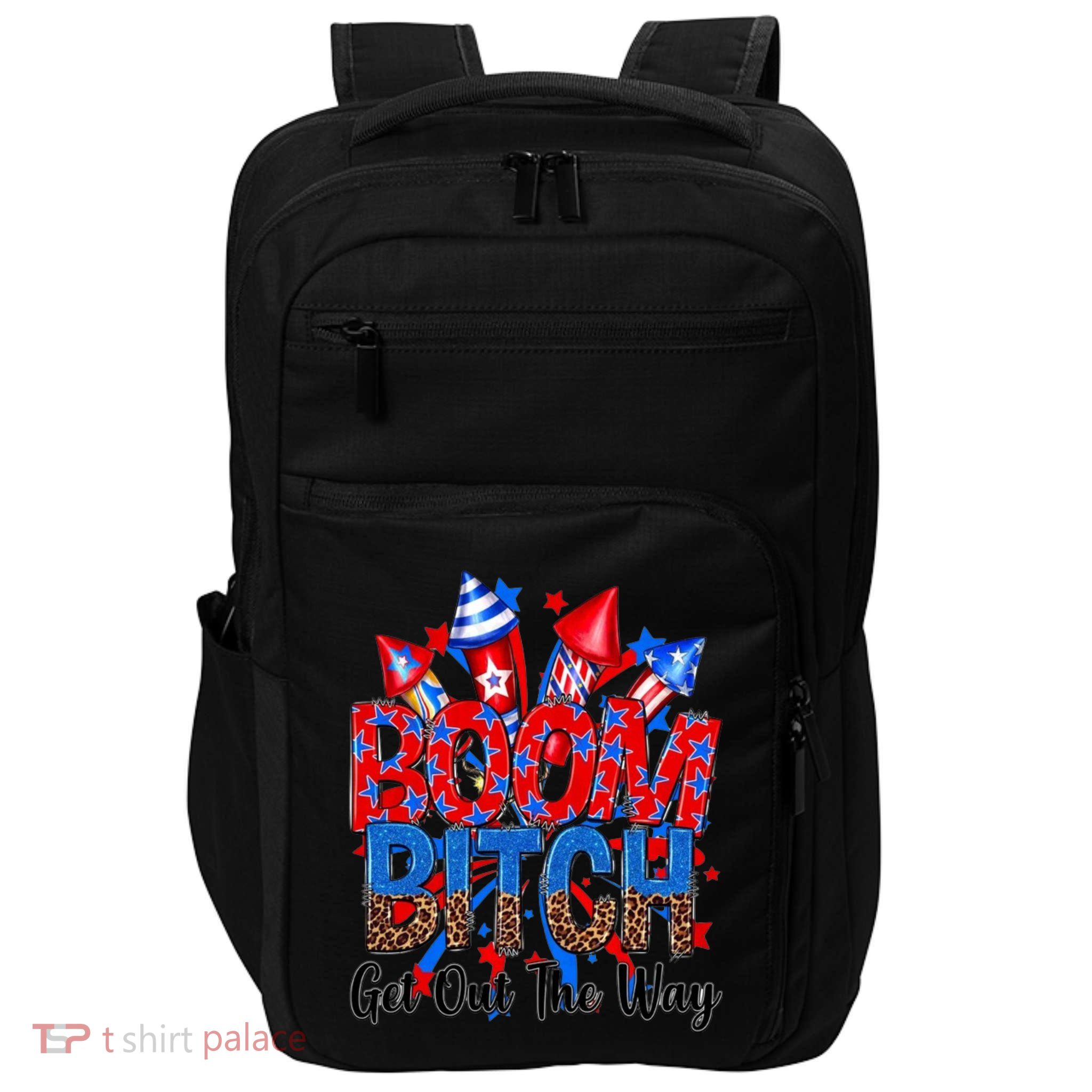 Funny Boom Bitch Get Out The Way Impact Tech Backpack