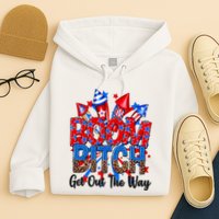 Funny Boom Bitch Get Out The Way Hoodie