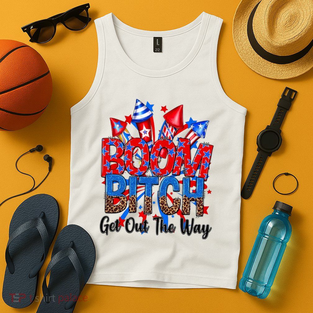 Funny Boom Bitch Get Out The Way Tank Top