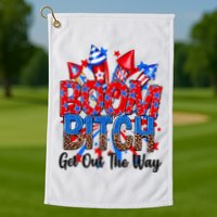 Funny Boom Bitch Get Out The Way Golf Towel