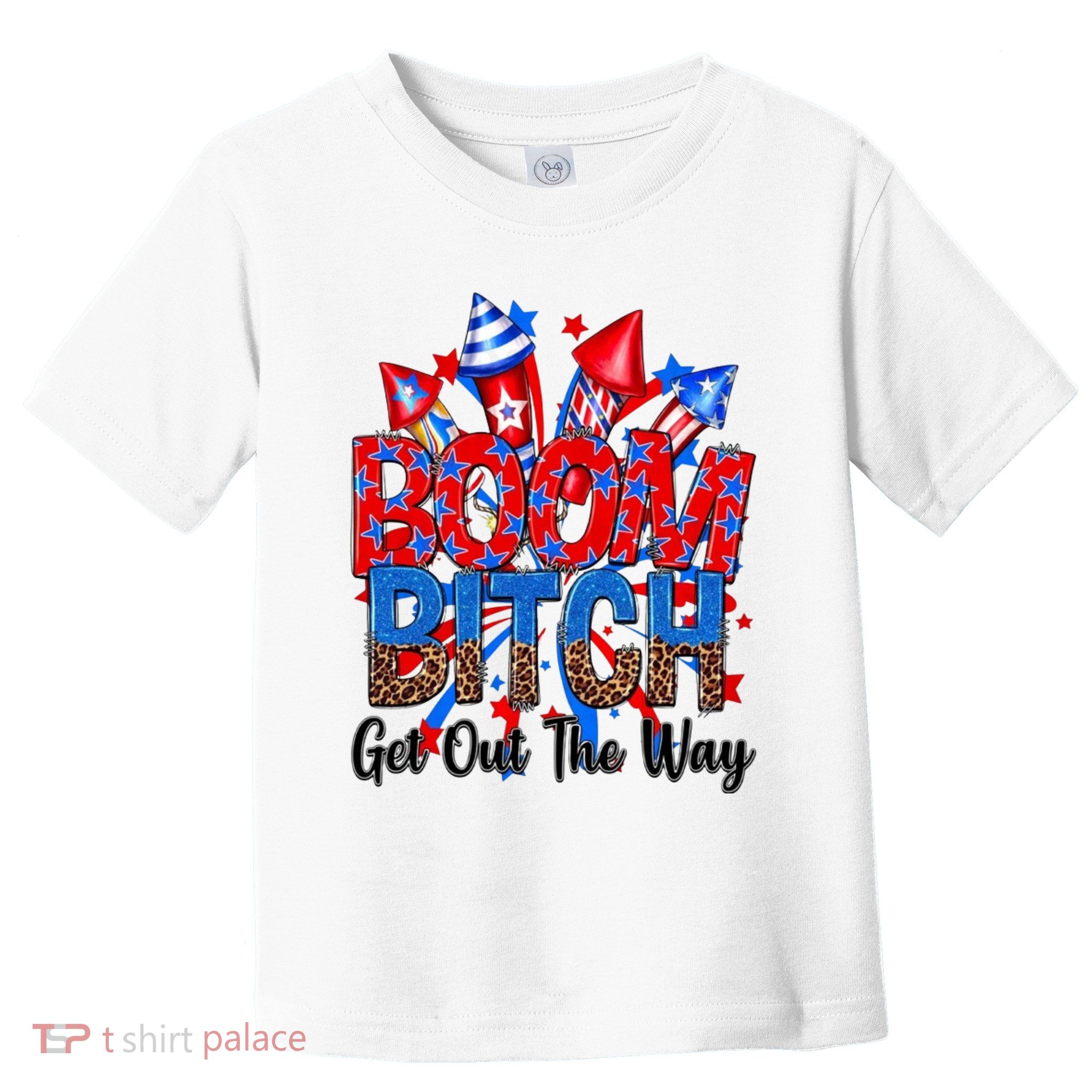 Funny Boom Bitch Get Out The Way Toddler T-Shirt