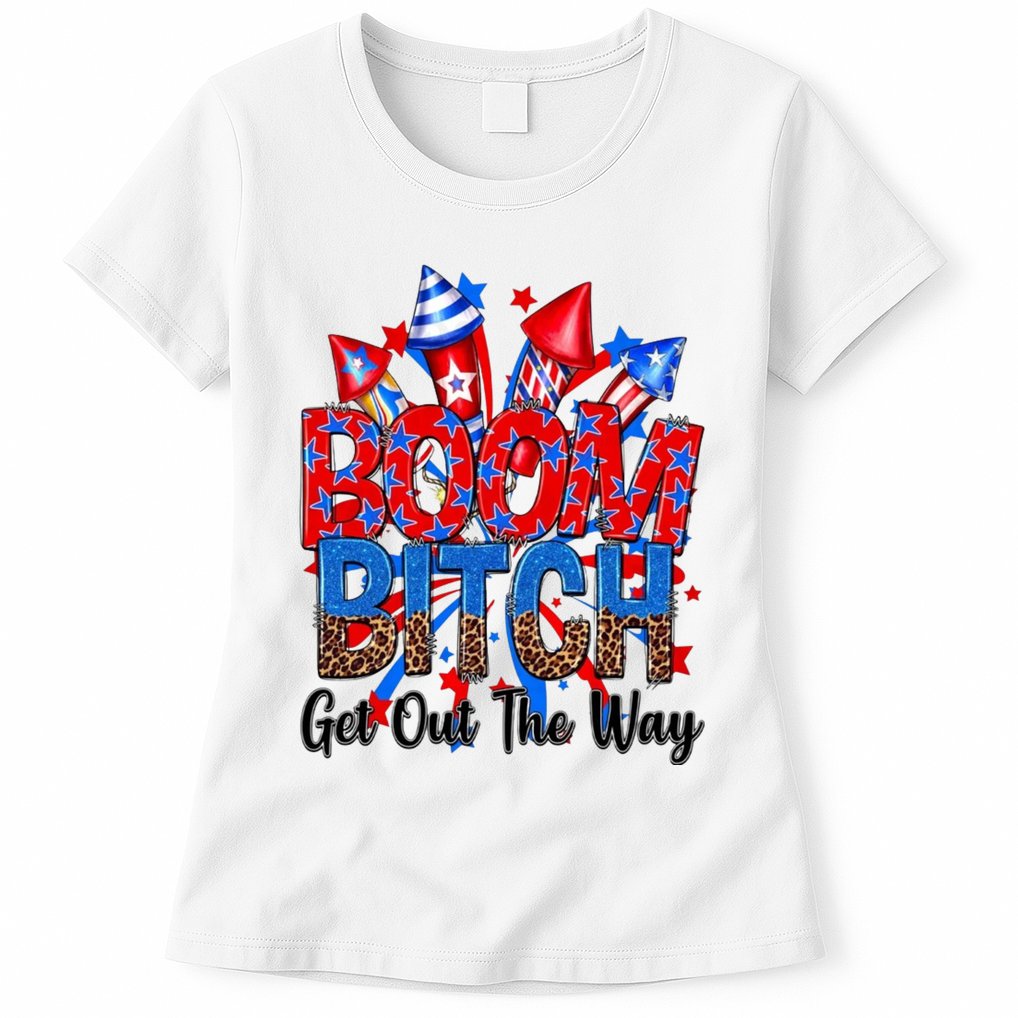 Funny Boom Bitch Get Out The Way Womens T-Shirt