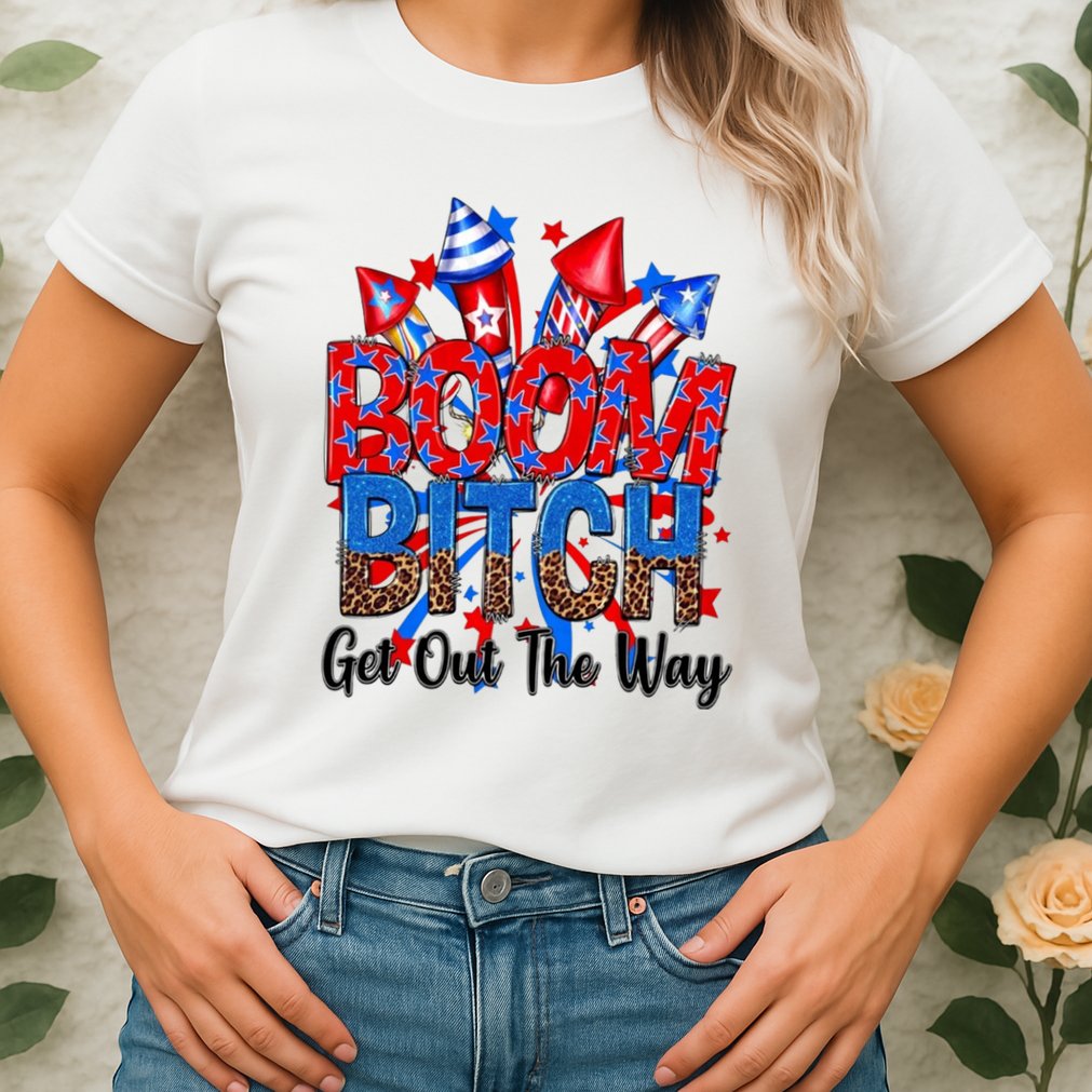 Funny Boom Bitch Get Out The Way Womens T-Shirt