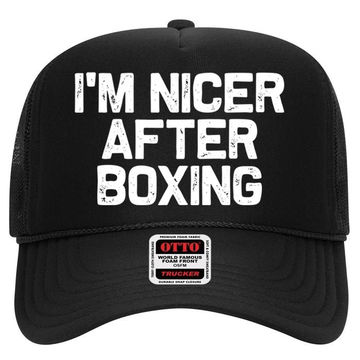 Funny Boxer Boxing Coach IM Nicer After Boxing Cool Gift High Crown Mesh Back Trucker Hat