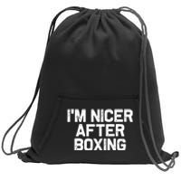 Funny Boxer Boxing Coach IM Nicer After Boxing Cool Gift Sweatshirt Cinch Pack Bag