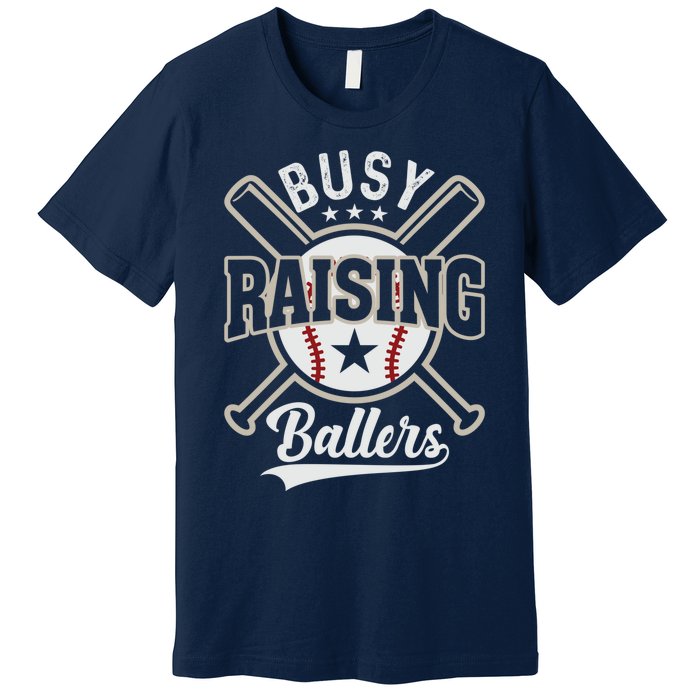 Funny Baseball - Busy Raising Ballers Premium T-Shirt