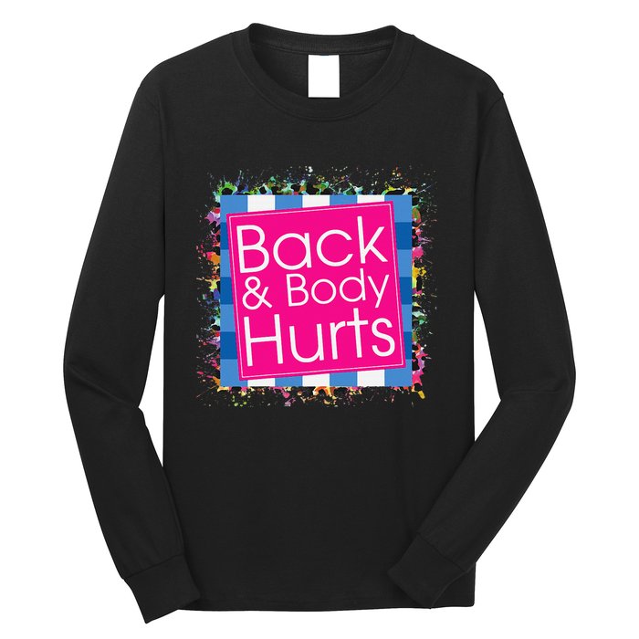 Funny Back Body Hurts Long Sleeve Shirt