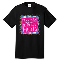 Funny Back Body Hurts Tall T-Shirt