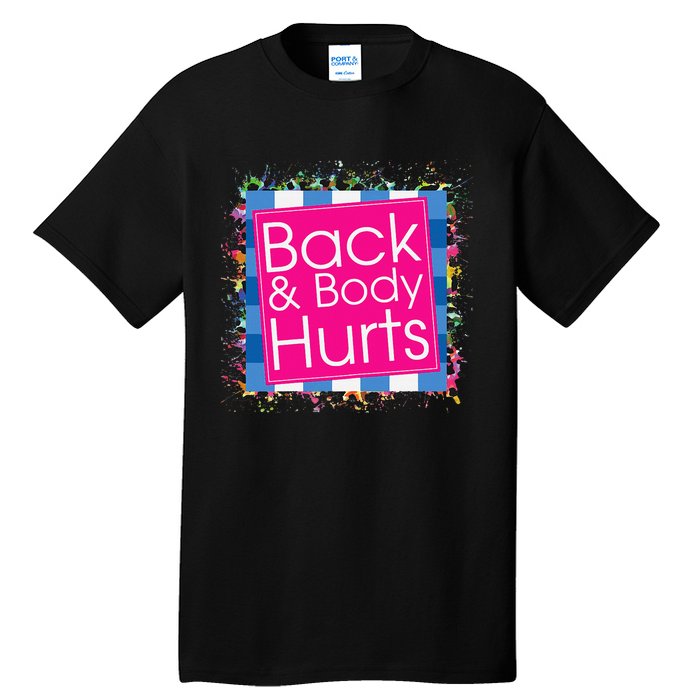 Funny Back Body Hurts Tall T-Shirt