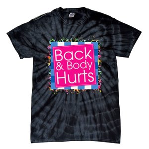 Funny Back Body Hurts Tie-Dye T-Shirt