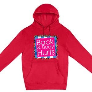 Funny Back Body Hurts Premium Pullover Hoodie