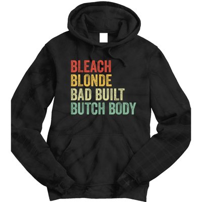 Funny Bleach Blonde Bad Built Butch Body Tie Dye Hoodie