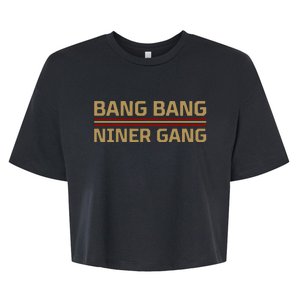 Funny Bang Bang Niner Gang Football San Francisco Sports Bella+Canvas Jersey Crop Tee