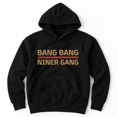 Funny Bang Bang Niner Gang Football San Francisco Sports Hoodie