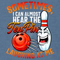 Funny Bowling , Bowler Tee, Tenpin Bowling, Ten Pin Garment-Dyed Sweatshirt