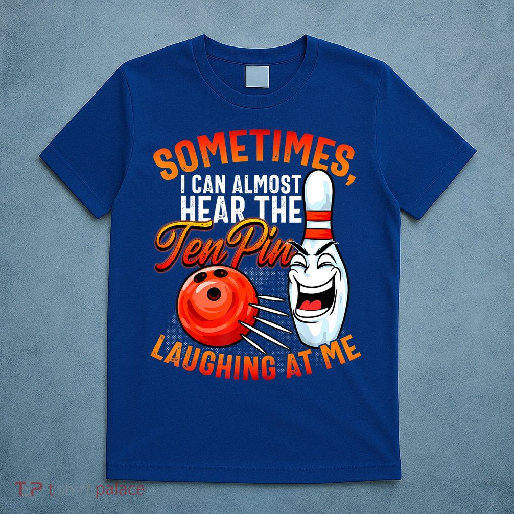 Funny Bowling , Bowler Tee, Tenpin Bowling, Ten Pin T-Shirt