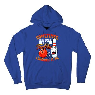 Funny Bowling , Bowler Tee, Tenpin Bowling, Ten Pin Tall Hoodie
