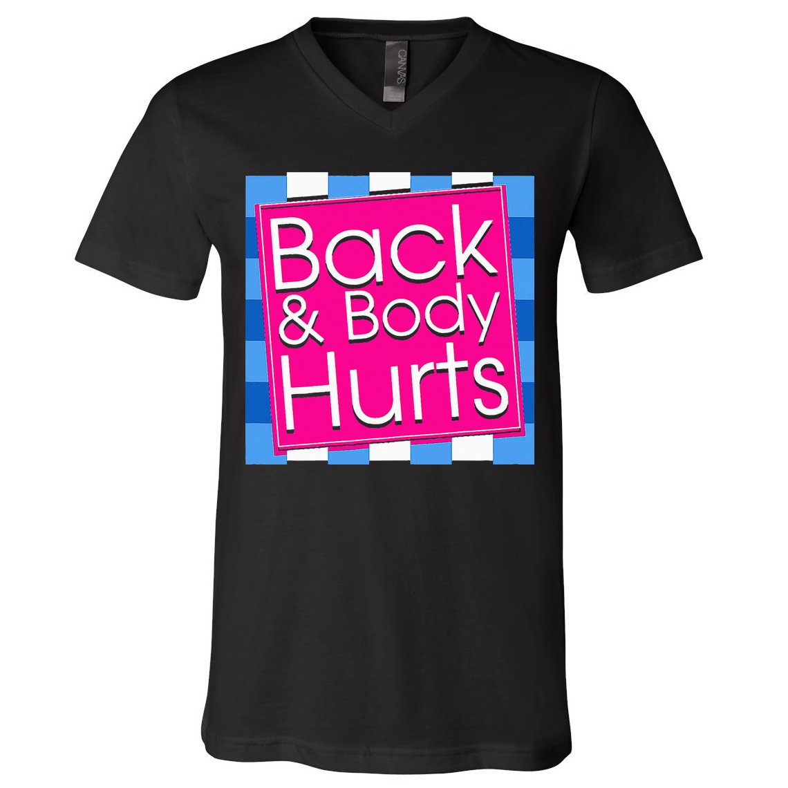Funny Back Body Hurts Quote Exercise Workout Gym V-Neck T-Shirt