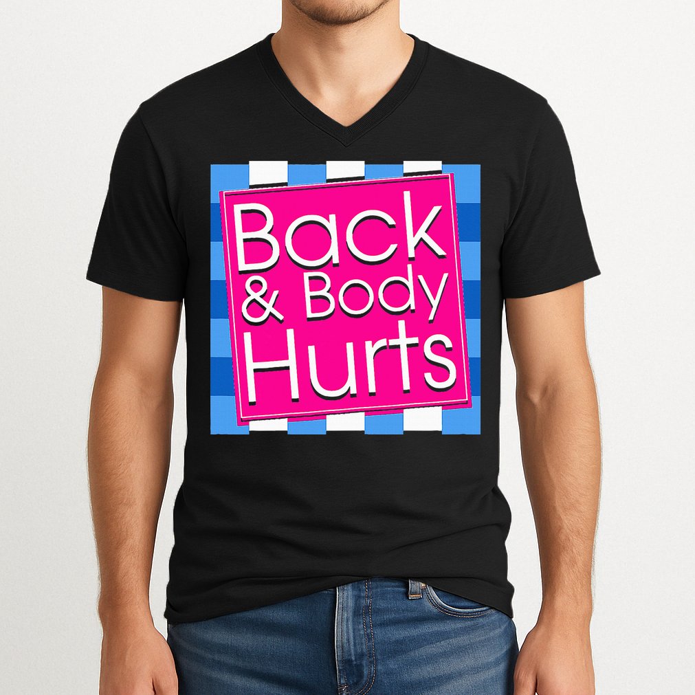 Funny Back Body Hurts Quote Exercise Workout Gym V-Neck T-Shirt