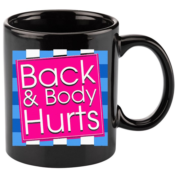 Funny Back Body Hurts Quote Exercise Workout Gym 11oz C Handle Ceramic Mug