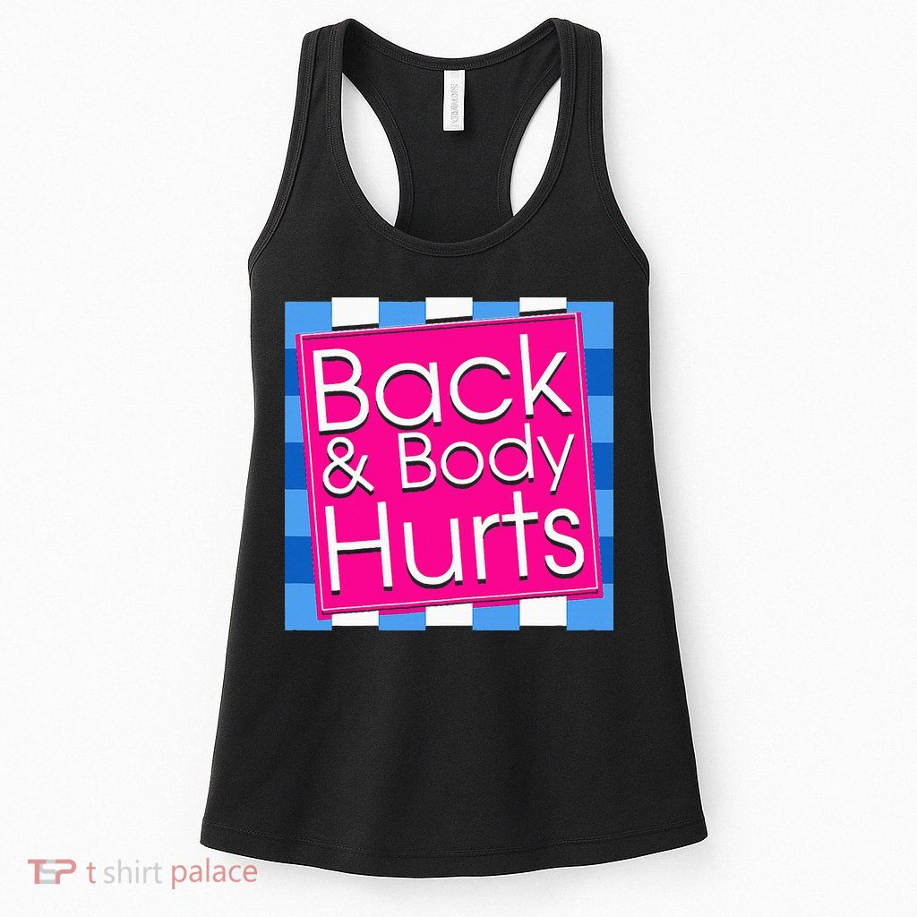 Funny Back Body Hurts Quote Exercise Workout Gym Womens Tank Top