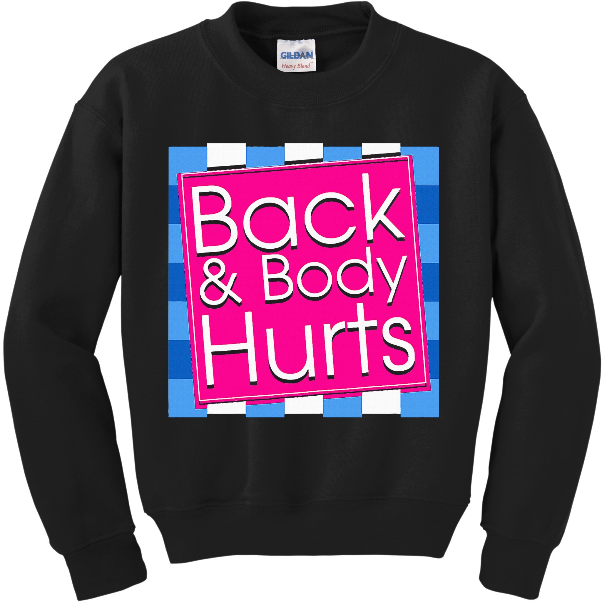 Funny Back Body Hurts Quote Exercise Workout Gym Kids Sweatshirt