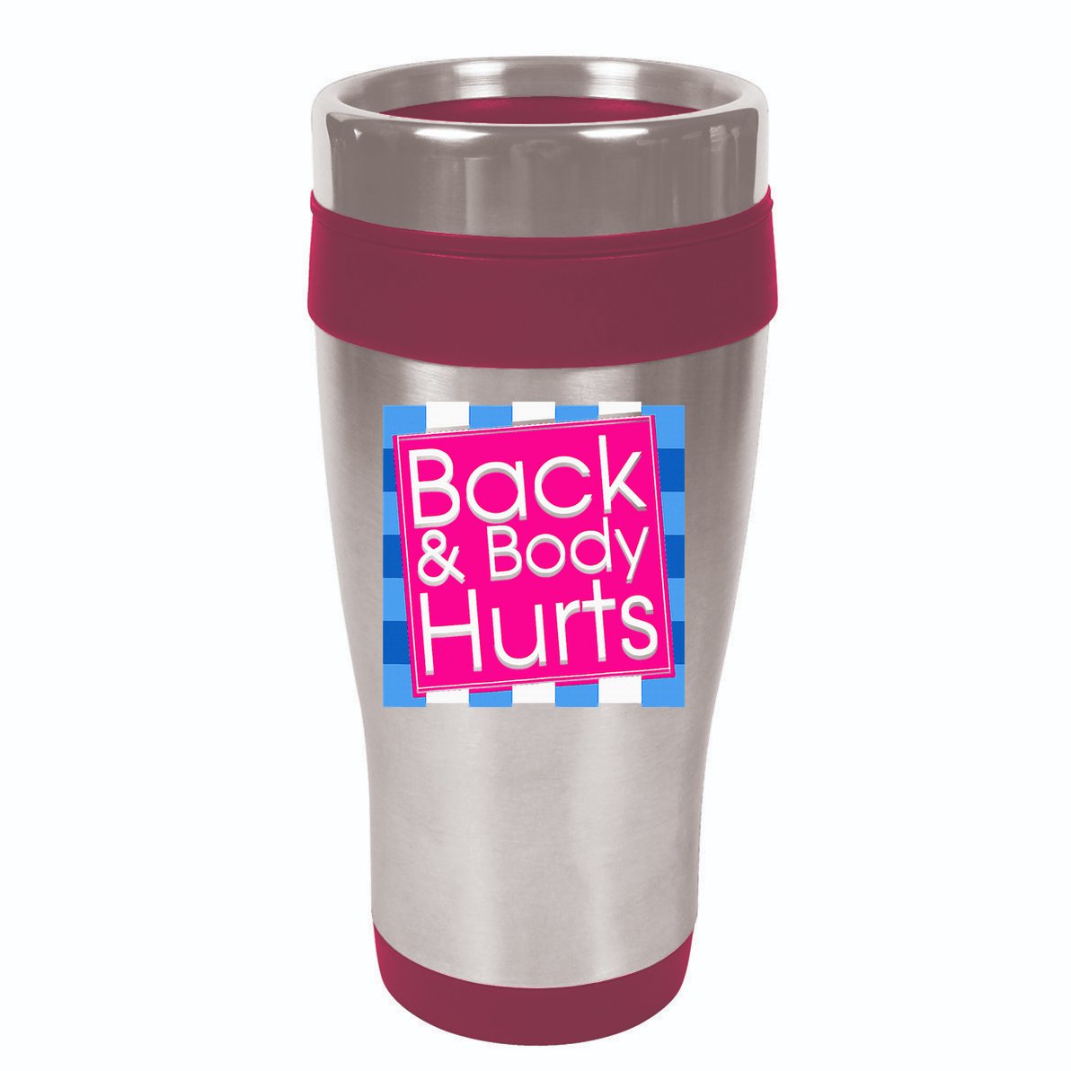 Funny Back Body Hurts Quote Exercise Workout Gym 16oz Travel Tumbler