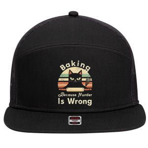 Funny Baking Because Murder Is Wrong Sarcastic Cat Lover 7 Panel Mesh Trucker Snapback Hat