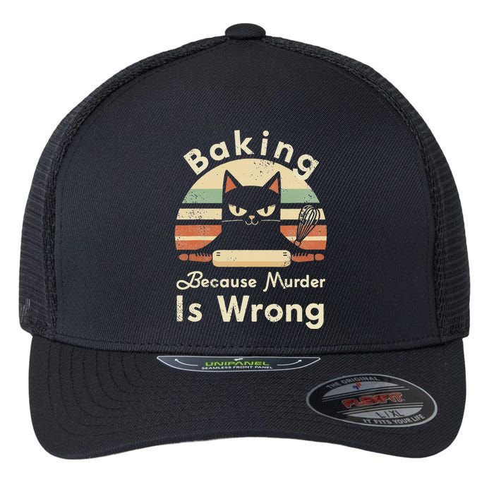 Funny Baking Because Murder Is Wrong Sarcastic Cat Lover Flexfit Unipanel Trucker Cap