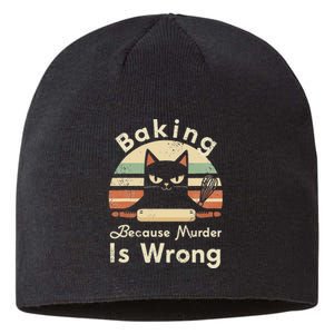 Funny Baking Because Murder Is Wrong Sarcastic Cat Lover Sustainable Beanie