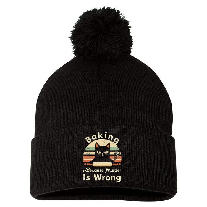 Funny Baking Because Murder Is Wrong Sarcastic Cat Lover Pom Pom 12in Knit Beanie