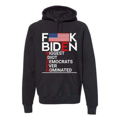 Fuck Biden Biggest Idiot Ever Premium Hoodie