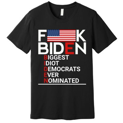 Fuck Biden Biggest Idiot Ever Premium T-Shirt