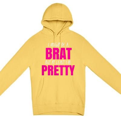 Funny Brat But Pretty Premium Pullover Hoodie