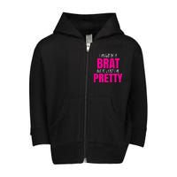 Funny Brat But Pretty Toddler Zip Fleece Hoodie